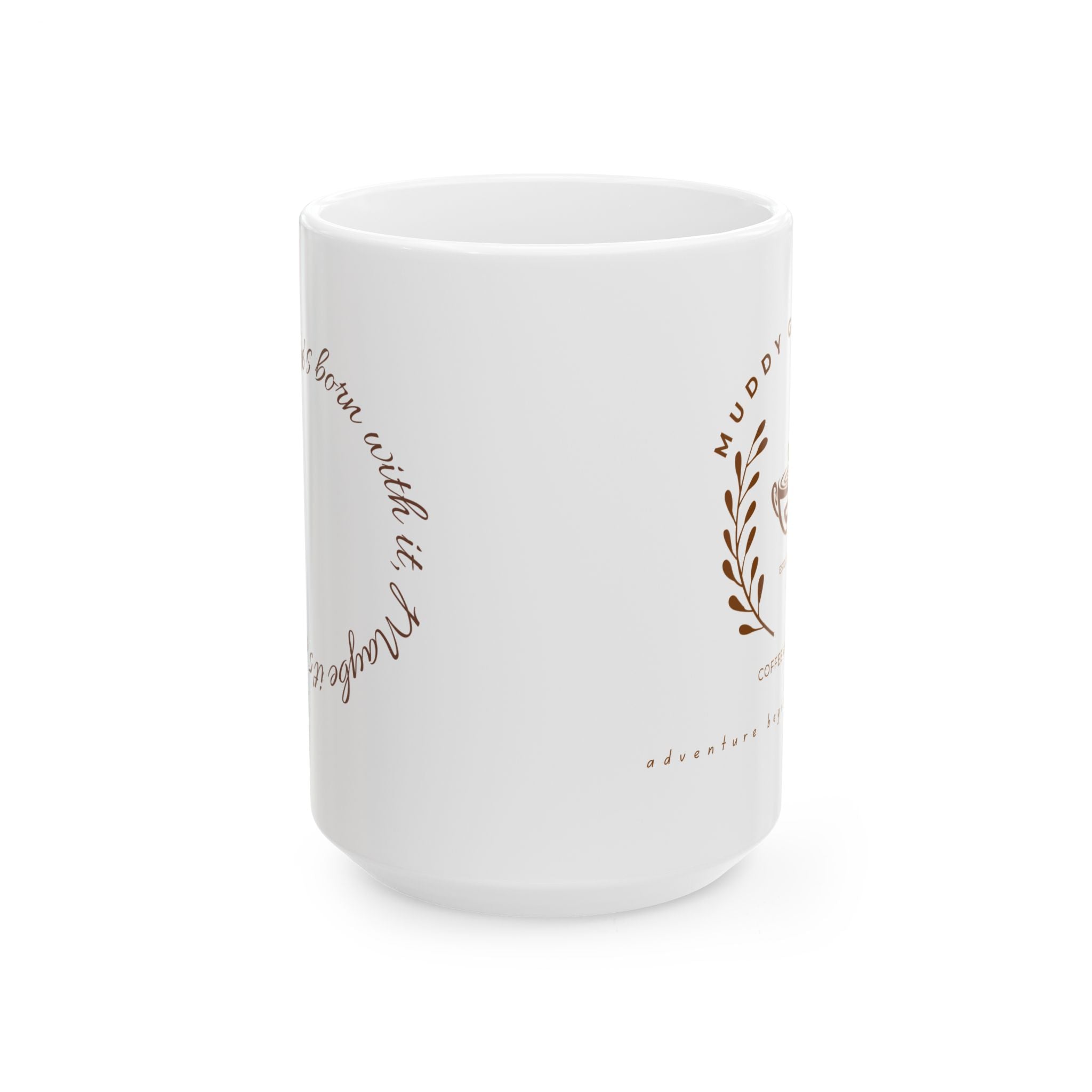 Ceramic Mug — "Maybe She's Born With It, Maybe It's Caffeine"