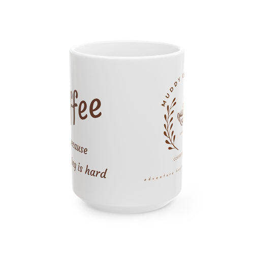 "Coffee Because Adulting Is Hard" Ceramic Mug (11oz & 15oz)